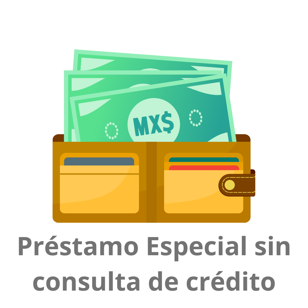 Préstamo Especial sin consulta de crédito